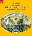 TRÉSORS DE LA FAÏENCE MAÇONNIQUE DU XVIIE SIÈCLE