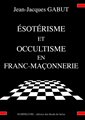 Ésotérisme et occultisme en Franc-Maçonnerie