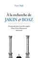 A la recherche de Jakin et Boaz - Promenade dans le jardin anglais d'une franc-maçonnerie méconnue