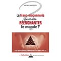 La Franc-maçonnerie peut-elle réenchanter le monde?