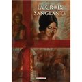 La croix sanglante - Tome 3 - Foi aveugle