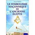 SYMBOLISME MAÇONNIQUE DE L'ANCIENNE EGYPTE