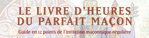 Offre de lancement du Livre d'heures du Parfait Maçon